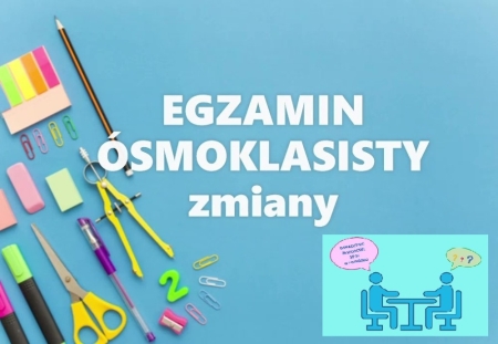 ZMIANY W EGZAMINIE ÓSMOKLASISTY - MAJ 2025