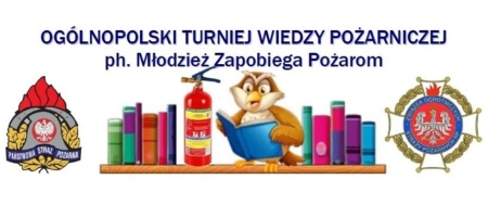 Ogólnopolski Turniej Wiedzy Pożarniczej - ''Młodzież Zapobiega Pożarom''.