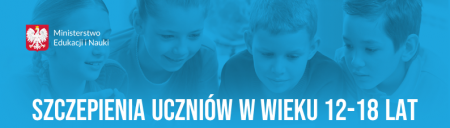 SZCZEPIENIA UCZNIÓW W WIEKU 12-18 lat